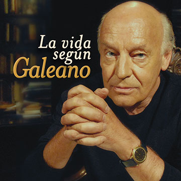 La vida según Galeano